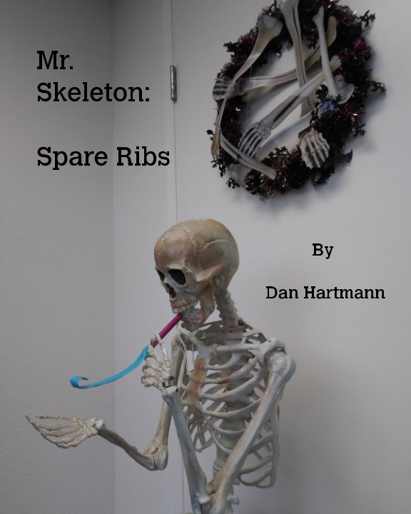 View Mr. Skeleton -- Spare Ribs by Dan Hartmann