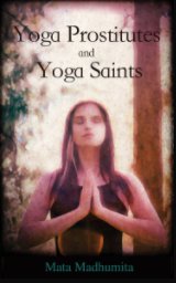 Yoga Prostitutes (and Yoga Saints) book cover