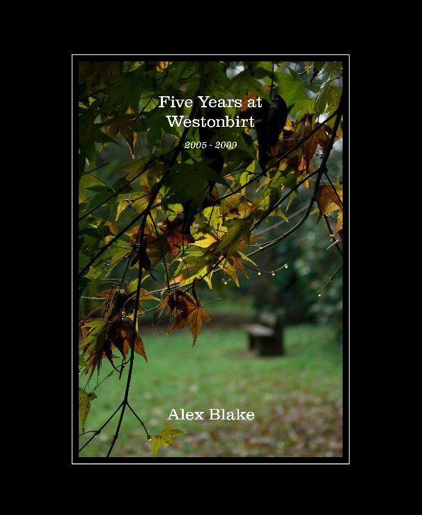View Five Years at Westonbirt by Alex Blake