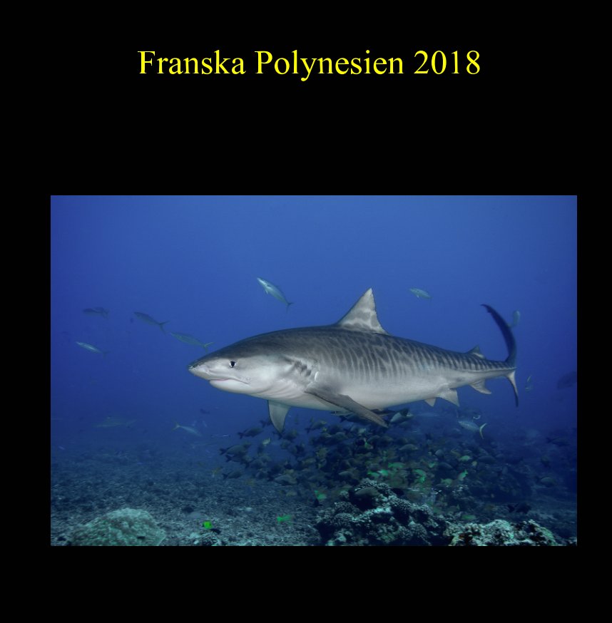 View Franska Polynesien 2018 by Dennis Malmström