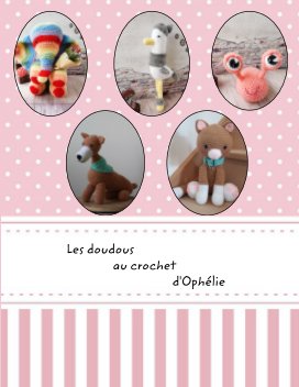 Les doudous au crochet d'Ophélie book cover