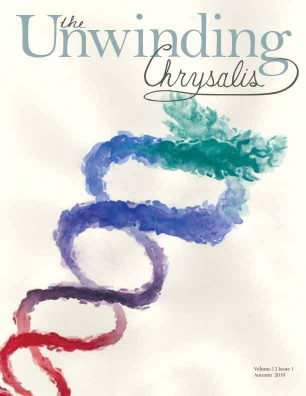View The Unwinding Chrysalis by Editor Rachel Watson