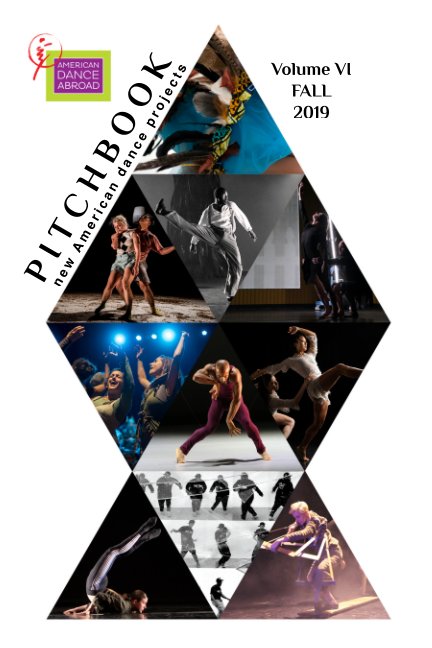 Ver Pitchbook: Volume VI, Fall 2019 - Print Edition por American Dance Abroad