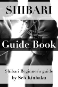Shibari Guide Book book cover