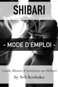 Shibari Mode d'Emploi book cover