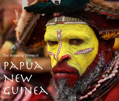 The Amazing Tribes of Papua New Guinea book cover