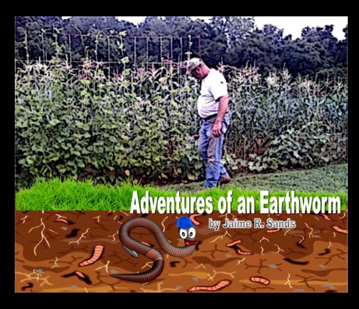 Bekijk Adventures of an Earthworm op Jaime R. Sands