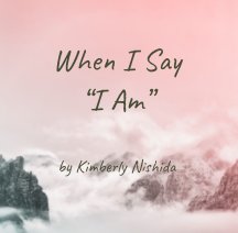 When I Say "I Am" book cover