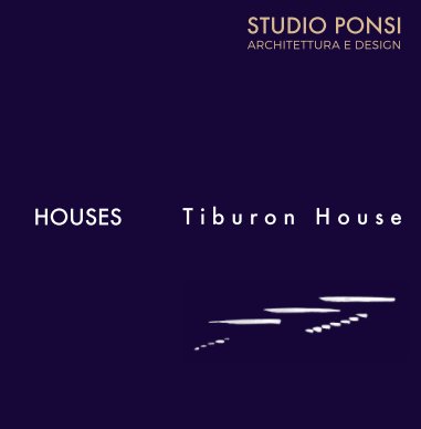 Studio Ponsi - Houses . Tiburon House book cover