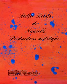 Atelier Relais  de  Naucelle  Productions artistiques book cover