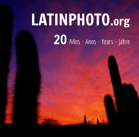 Ver 20 Jahre LATINPHOTO por LATINPHOTO