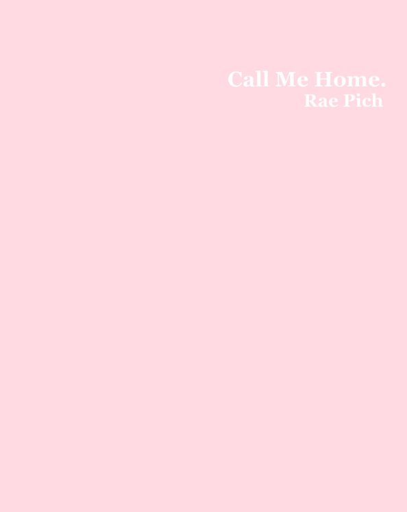 Visualizza Call Me Home di Rae Pich