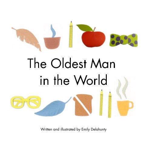 View The Oldest Man in the World by Emily Delahunty