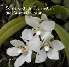 Some orchids I've met in the Australian bush book cover