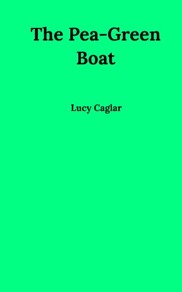 View The Pea-Green Boat by Lucy Caglar