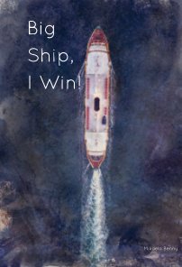 Big Ship, I win! book cover