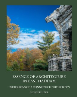 Essence of Architecture in East Haddam:
Expressions of a Connecticut River Town book cover
