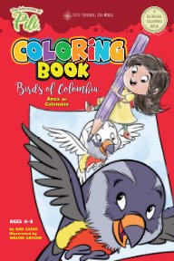 The Adventures of Pili Coloring Book: Birds of Colombia . Bilingual. Dual Language English / Spanish for Kids Ages 4-8 book cover
