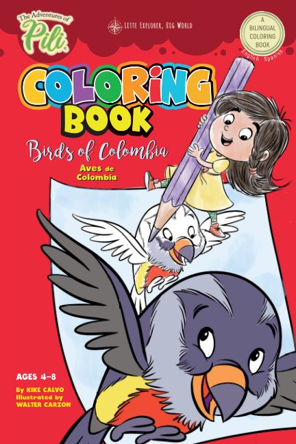 View The Adventures of Pili Coloring Book: Birds of Colombia . Bilingual. Dual Language English / Spanish for Kids Ages 4-8 by Kike Calvo