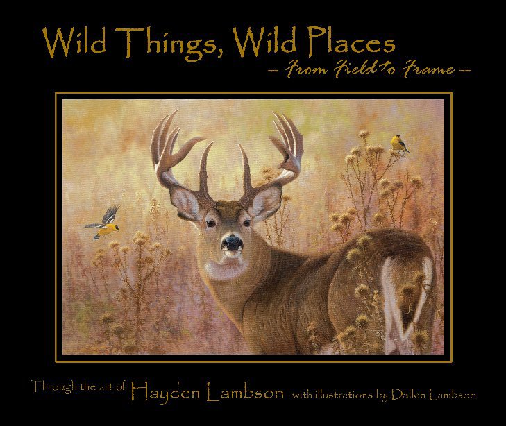 Visualizza Wild Things, Wild Places (10x8) di Hayden Lambson