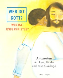 DEUTSCH/GERMAN - Wer ist Gott? Wer ist Jesus Christus? book cover