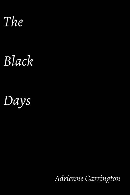 Ver The Black Days por Adrienne Carrington