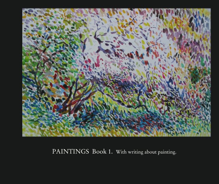 View PAINTINGS  Book 1.  With writing about painting. by wbamber