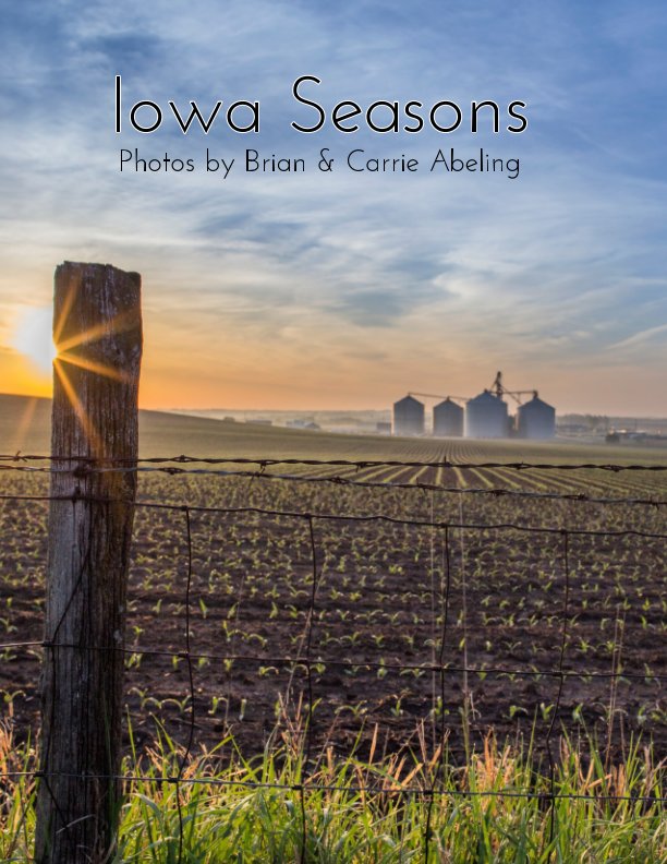 View Iowa Seasons by Brian Abeling, Carrie Abeling