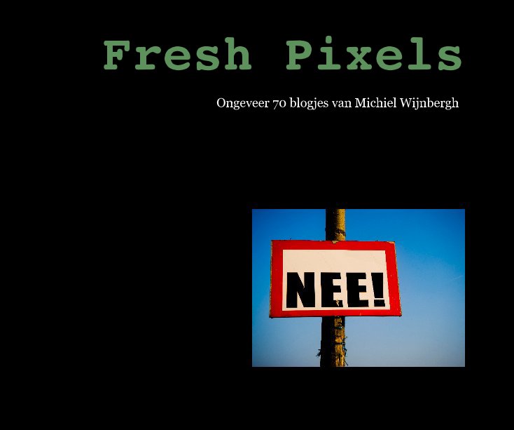 View Fresh Pixels by michielwijnb