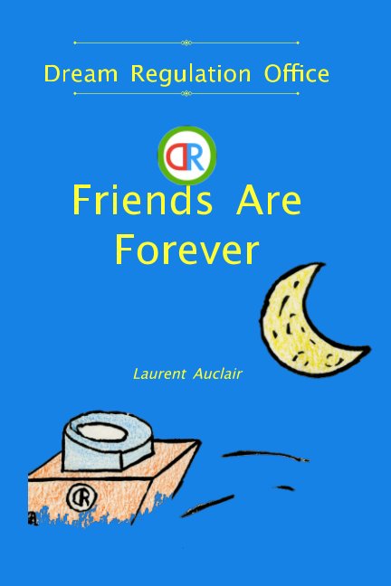 View Friends Are Forever (Dream Regulation Office - Vol.1) (Softcover, Black and White) by Laurent Auclair