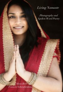 Living Namaste
Photography and Spoken Word Poetry book cover