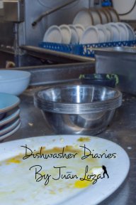 Dishwasher Diaries By Juan Loza book cover