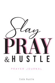 Slay Pray and Hustle book cover