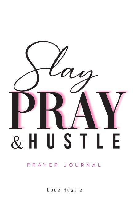 Visualizza Slay Pray and Hustle di Paula Christine