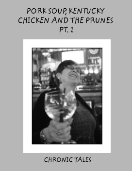 Pork Soup, Kentucky Chicken and the Prunes Pt.1 book cover