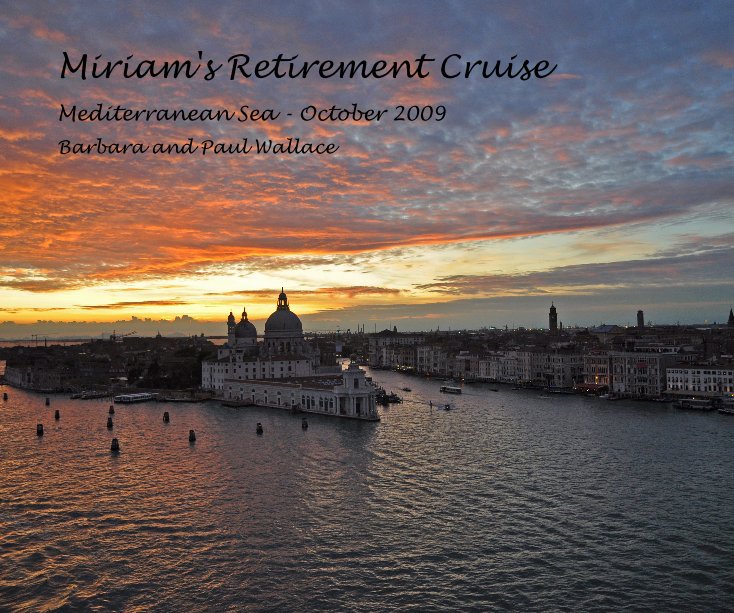 Ver Miriam's Retirement Cruise por Barbara and Paul Wallace