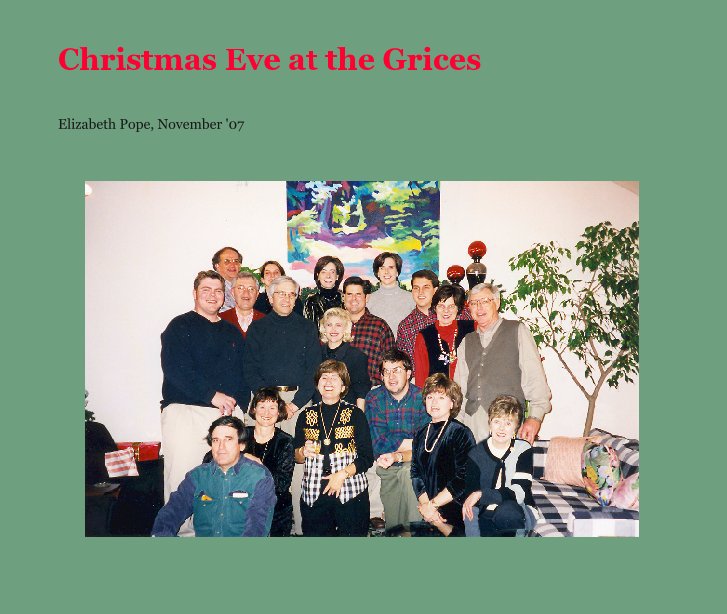 Ver Christmas Eve at the Grices por Elizabeth Pope, November '07