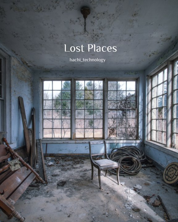 View Lost Places by Hachi