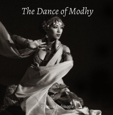 The Dance of Modhy - Fine Art Photo Collection - 30x30 cm - She who is a dancer can only sway the silk of her hair. book cover
