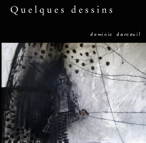 View Quelques dessins by Dominic Darceuil