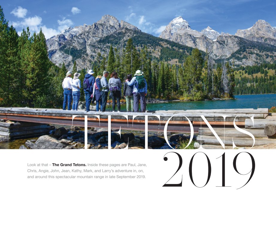 View The Grand Tetons 2019 - 36 Pages by Larry Barnett