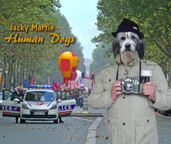 View Human Dogs by Jacky MARTIN