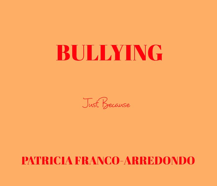 View Bullying by Patricia Ann Franco Arredondo