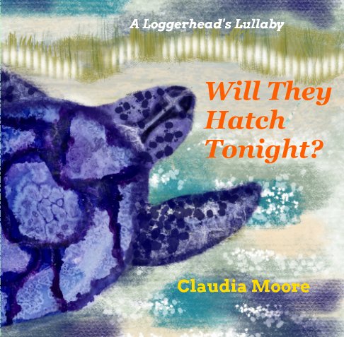 Will They Hatch Tonight? nach Claudia Moore anzeigen