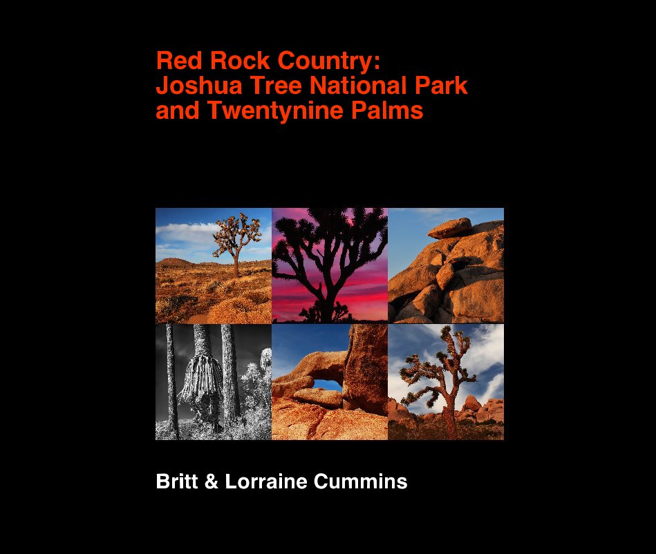 Visualizza Red Rock Country: Joshua Tree National Park and Twentynine Palms di Britt and Lorraine Cummins