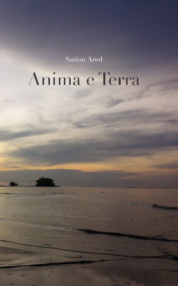 View Anima e Terra by Sarion Ared