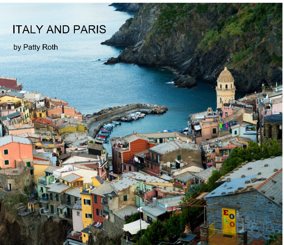 View Italy and Paris by PATTY ROTH