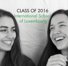 CLASS OF 2016        International School             of Luxembourg book cover