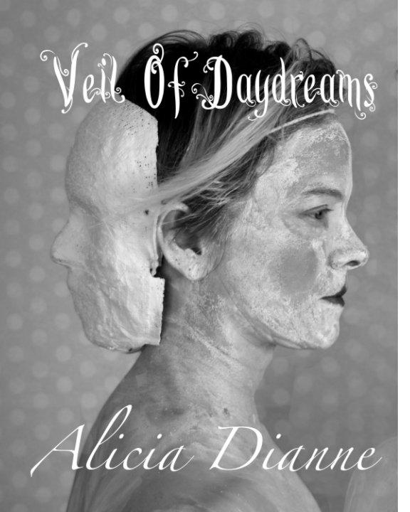 View Veil of Daydreams by Alicia Dianne