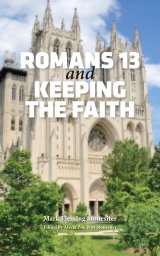 Romans 13 and Keeping the Faith book cover